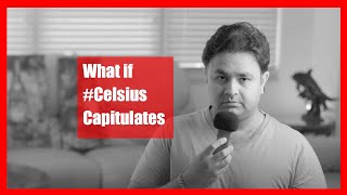 What happens if Celsius Network Capitulates
