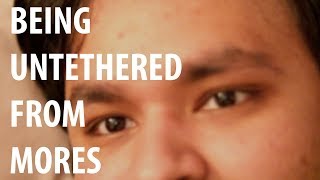 Being Untethered from Mores by Lakshay Behl