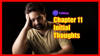 My initial thoughts about Celsius Network's Chapter 11 Filings