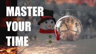 There's still life in 2017 yet || Master your time to Master your life by Lakshay Behl