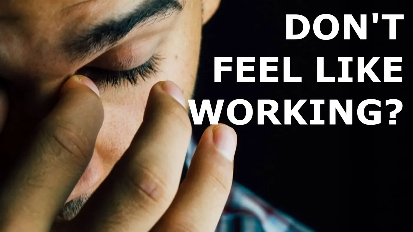 Don't feel like working today?